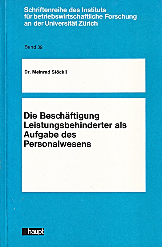 Die Beschäftigung Leistungsbehinderter als Aufgabe des Personalwesens.