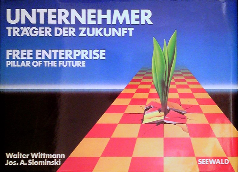 Unternehmer - Träger der Zukunft free Enterprise pillar of the Future