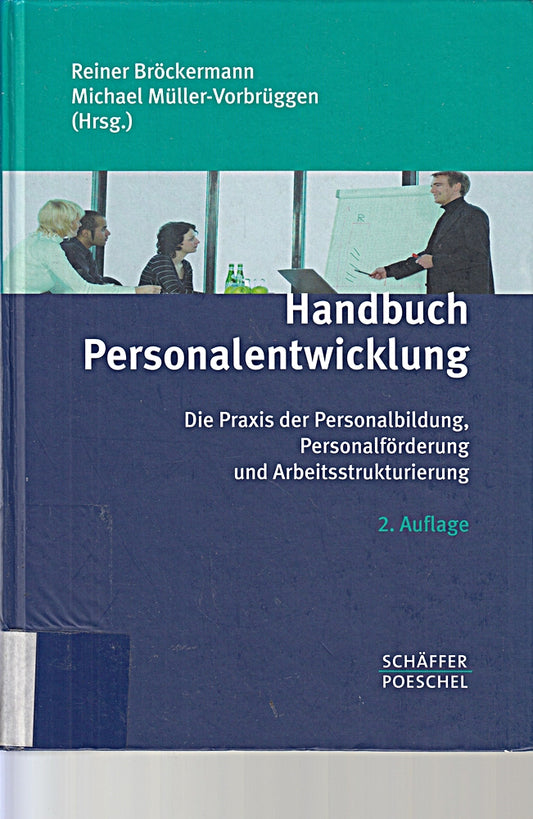 Handbuch Personalentwicklung: Die Praxis der Personalbildung  Personalförderung und Arbeitsstrukturierung