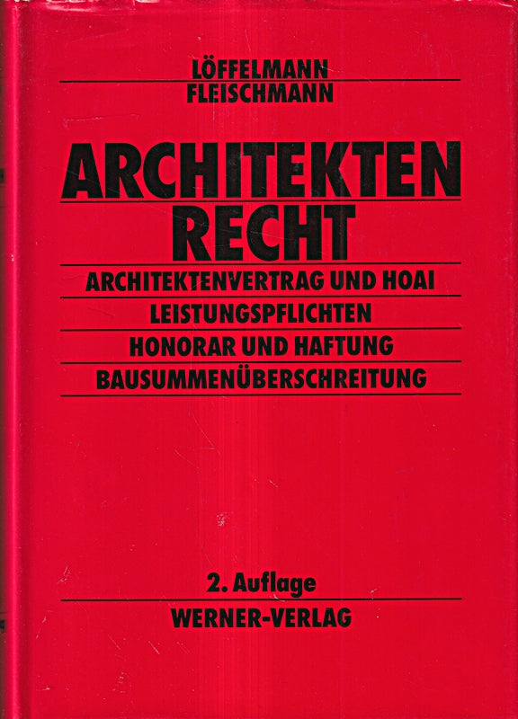 Architektenrecht. Architektenvertrag und HOAI - Leistungspflichten - Honorar und Haftung - Bausummenüberschreitung