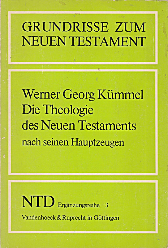 Grundrisse zum Neuen Testament  Bd.3  Die Theologie des Neuen Testaments nach seinen Hauptzeugen Jesus  Paulus  Johannes (Grundrisse zum Neuen ... Testament Deutsch  Ergänzungsreihe  Band 3)
