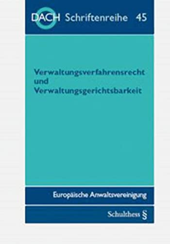 Verwaltungsverfahren und Verwaltungsgerichtsbarkeit: 53. Tagung der DACH in Leipzig vom 10. bis 12. September 2015 (DACH Schriftenreihe)