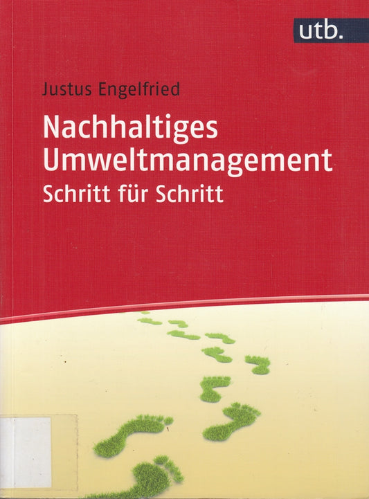 Nachhaltiges Umweltmanagement Schritt für Schritt: Arbeitsbuch