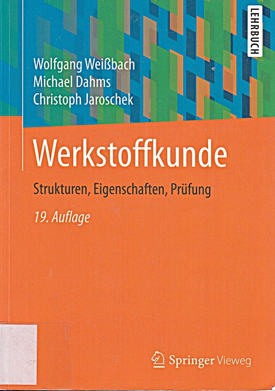 Werkstoffkunde: Strukturen  Eigenschaften  Prüfung