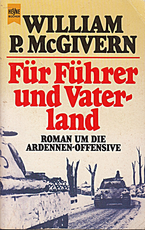 Für Führer und Vaterland : Roman um d. Ardennen-Offiziere.