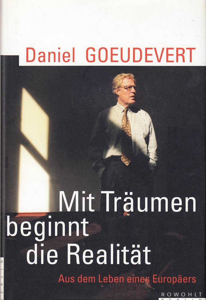 Mit Träumen beginnt die Realität: Aus dem Leben eines Europäers