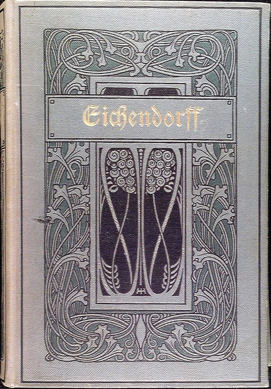 Eichendorffs Werke in vier Teilen  Erster und Zweiter Teil in einem Buch