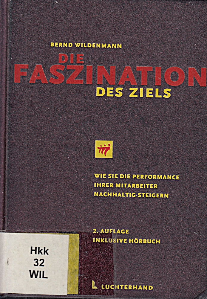 Die Faszination des Ziels: Wie Sie die Performance Ihrer Mitarbeiter nachhaltig steigern