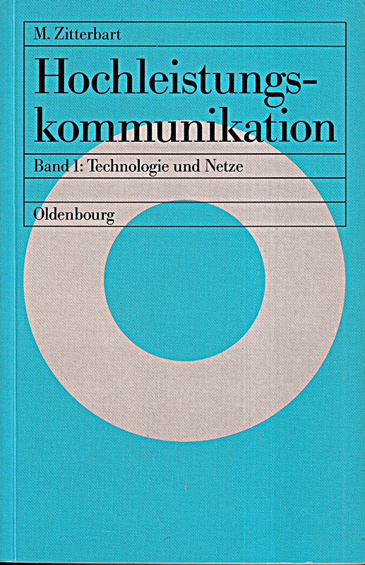 Hochleistungskommunikation  Bd.1  Technologie und Netze: Band 1: Technologie und Netze