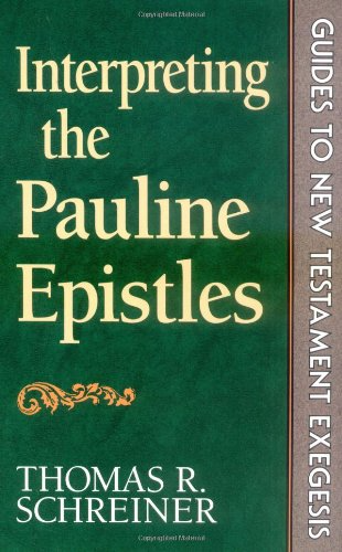 Interpreting the Pauline Epistles (Guides to the New Testament Exegesis Series  Band 5)