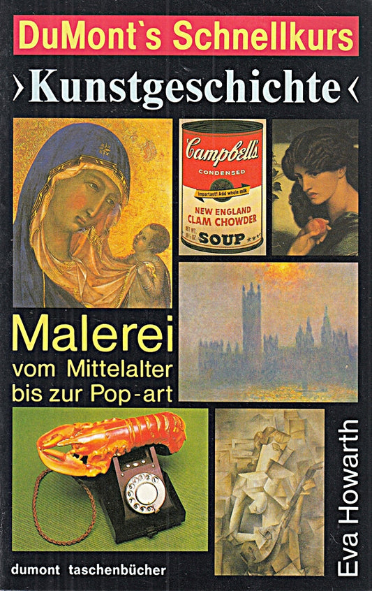 DuMont's Schnellkurs 'Kunstgeschichte': Malerei vom Mittelalter zur Pop Art (DUMONT Taschenbücher)