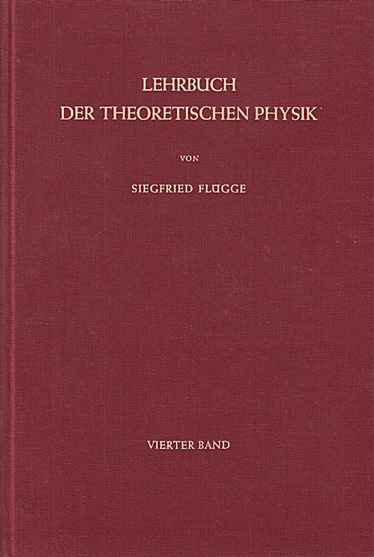 Lehrbuch der theoretischen Physik. Bd. 4. Quantentheorie