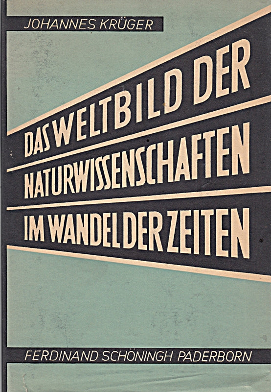 Das Weltbild der Naturwissenschaften im Wandel der Zeiten