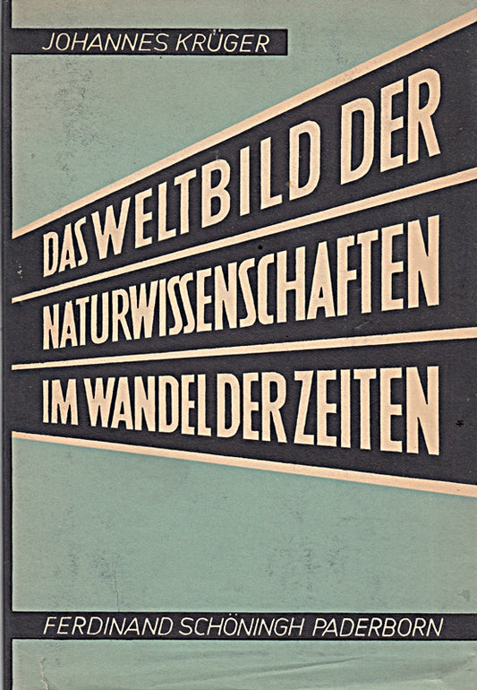 Das Weltbild der Naturwissenschaften im Wandel der Zeiten