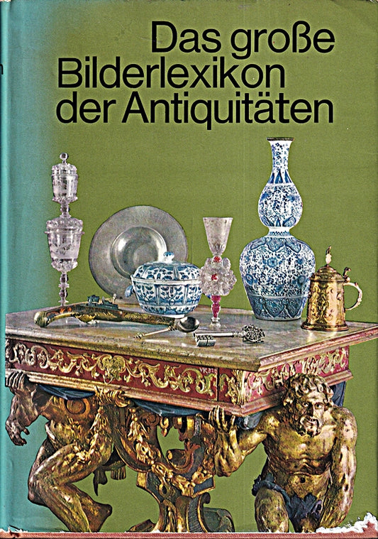 Das große Bilderlexikon der Antiquitäten.