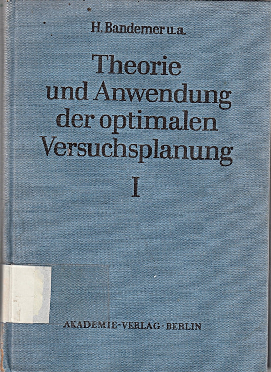Theorie und Anwendung der optimalen Versuchsplanung I. Handbuch zur Theorie. ( = Mathematische Lehrbücher und Monographiem. II. Abt. : Mathematische Monographien  47) .