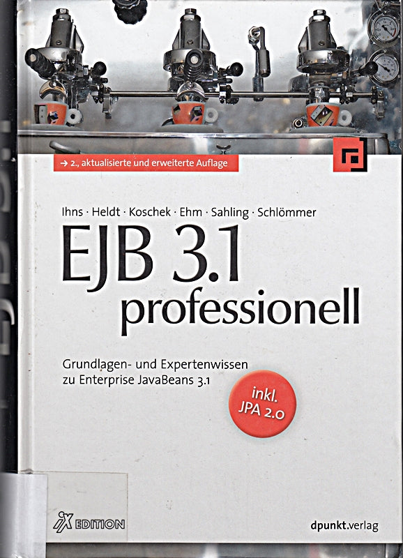 EJB 3.1 professionell: Grundlagen- und Expertenwissen zu Enterprise JavaBeans 3.1 - inkl. JPA 2.0 (iX-Edition)