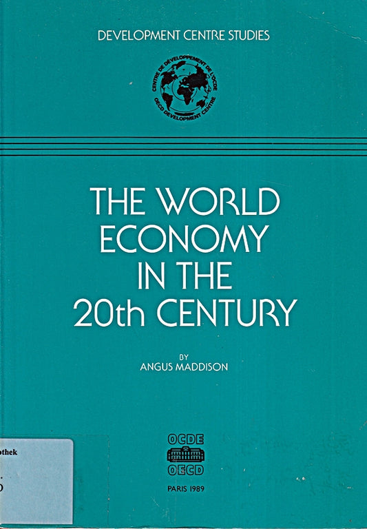 The World Economy in the 20th Century (Development Centre Studies)