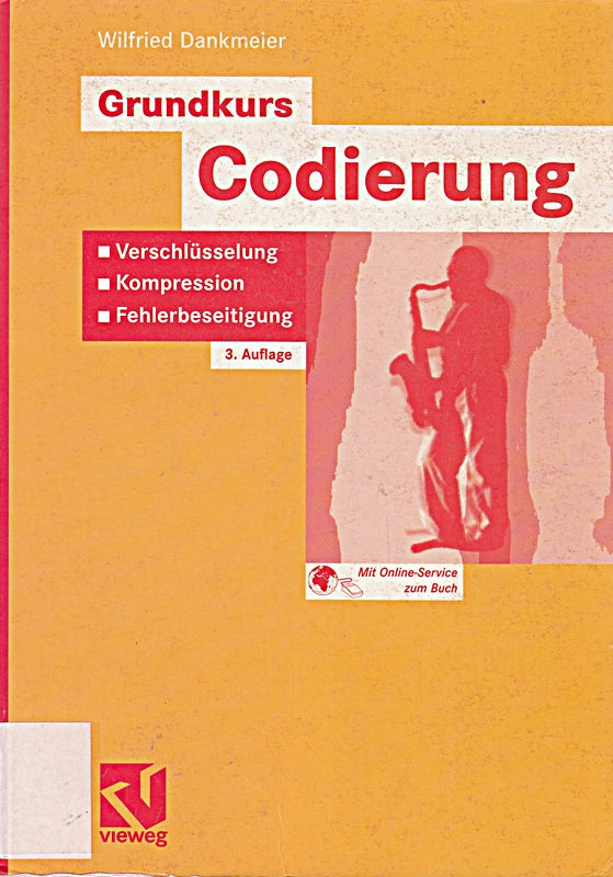 Grundkurs Codierung: Verschlüsselung  Kompression  Fehlerbeseitigung (German Edition)