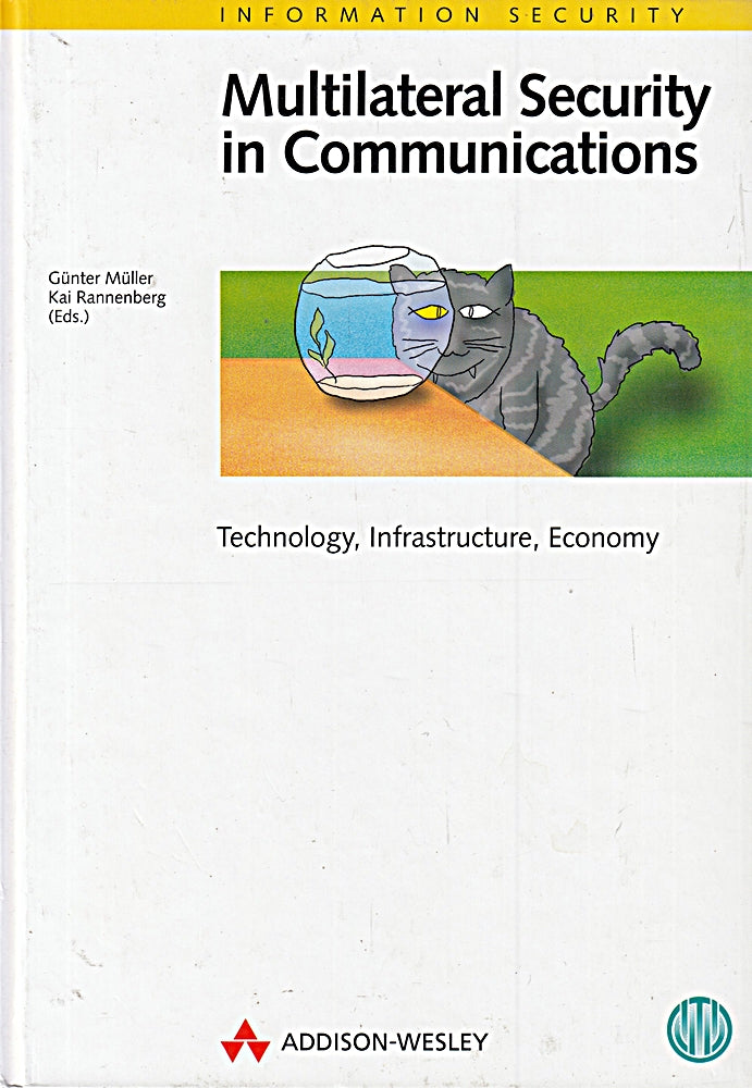 Multilateral Security in Communications  Vol.3  Technology  Infrastructure  Economy: Technology  Infrastrukture  Economy (Informationssicherheit)