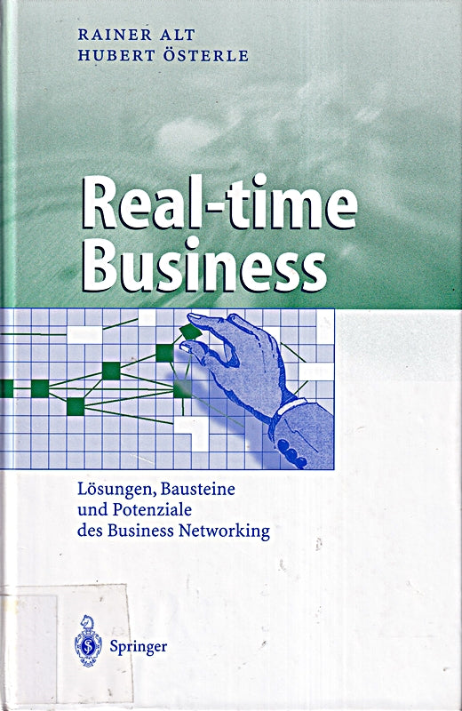 Real-time Business: Lösungen  Bausteine und Potenziale des Business Networking (Business Engineering)