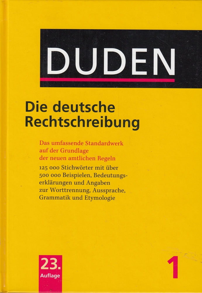 Duden - Die deutsche Rechtschreibung: Das umfassende Standardwerk auf der Grundlage der neuen amtlichen Regeln (Duden - Deutsche Sprache in 12 Bänden)
