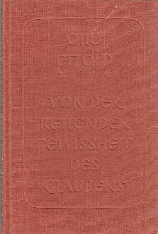 Von der rettenden Gewißheit des Glaubens.