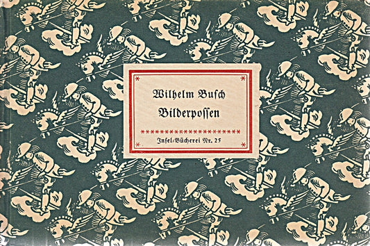 Bilderpossen . Katze und Maus / Der Eispeter / Krischan mit der Piepe / Hänsel und Gretel - von Wilhelm Busch . In siebzig Bildern . Insel-Bücherei Nr. 25