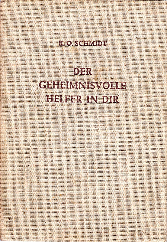 Lebensweiser zur Selbst- und Schicksalsmeisterung. Bd. 1. Der geheimnisvolle Helfer in dir
