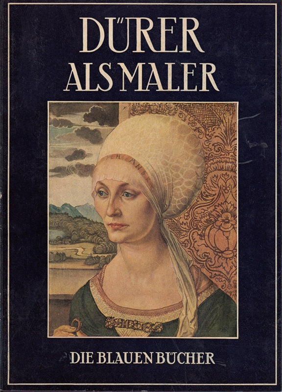 Dürer als Maler (= Die Blauen Bücher)