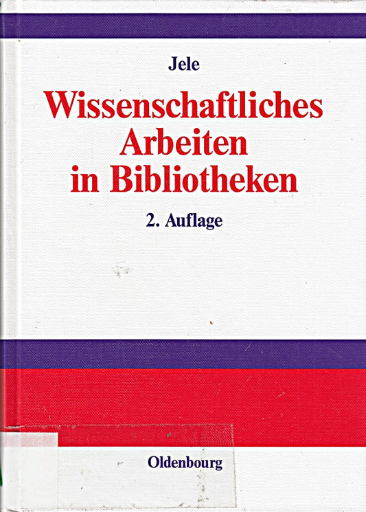 Wissenschaftliches Arbeiten in Bibliotheken: Einführung für Studierende