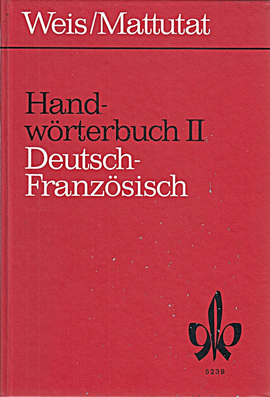 Handwörterbuch  Teil II: Deutsch-Französisch.