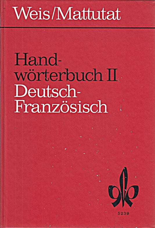 Handwörterbuch  Teil II: Deutsch-Französisch.