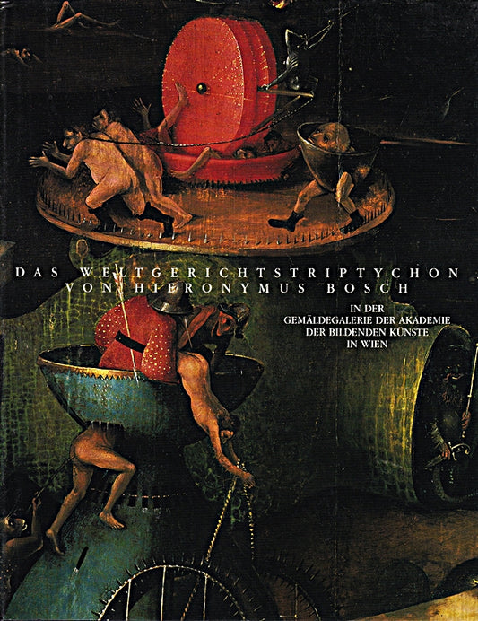 Das Weltgerichtstriptychon von Hieronymus Bosch