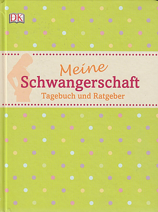 Meine Schwangerschaft: Tagebuch und Ratgeber. Mit Gummiband zum Verschließen  Lesebändchen sowie Einstecktasche