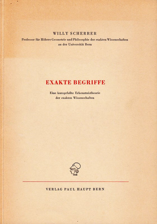 Exakte Begriffe - Eine kurzgefasste Erkenntnistheorie der exakten Wissenschaften.