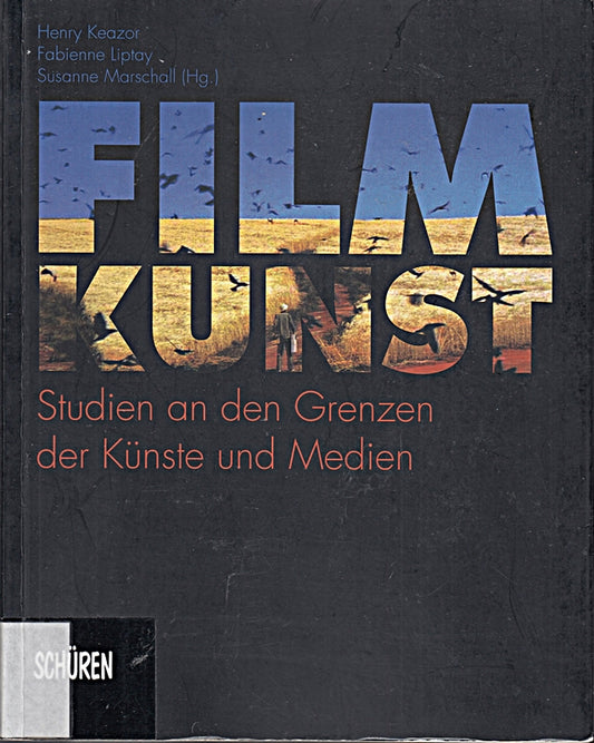 FilmKunst: Studien an den Grenzen der Künste und Medien