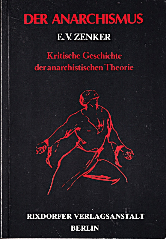 Der Anarchismus. Kritische Geschichte der anarchistischen Theorie