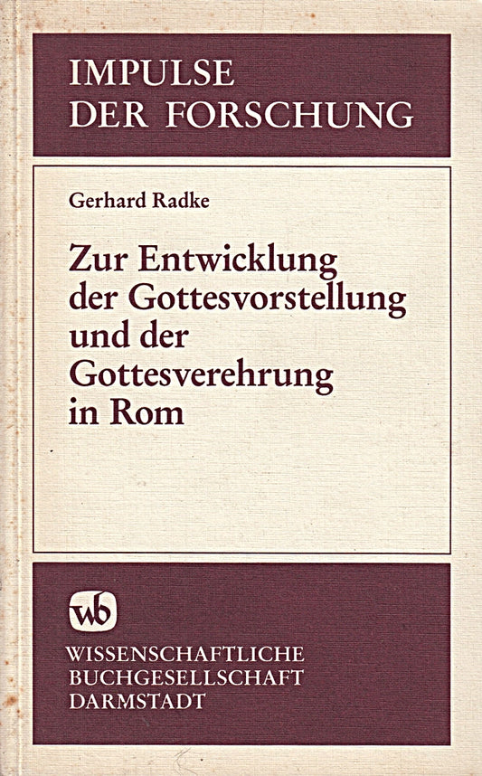 Zur Entwicklung der Gottesvorstellung und der Gottesverehrung in Rom (Impulse der Forschung)