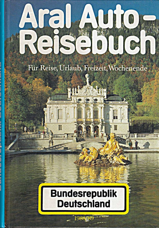 Aral Auto-Reisebuch Bundesrepublik Deutschland 1988/89. Touristik Atlas