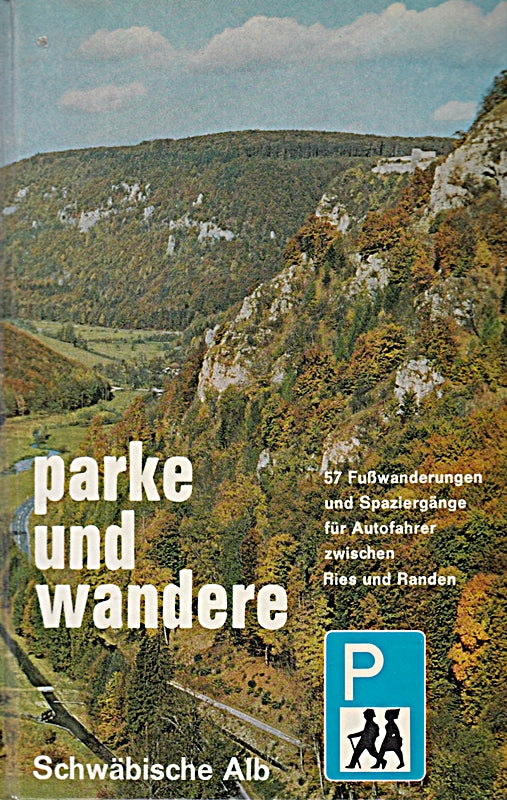 Schwäbische Alb : 57 Fusswanderungen u. Spaziergänge f. Autofahrer zwischen Ries u. Randen.