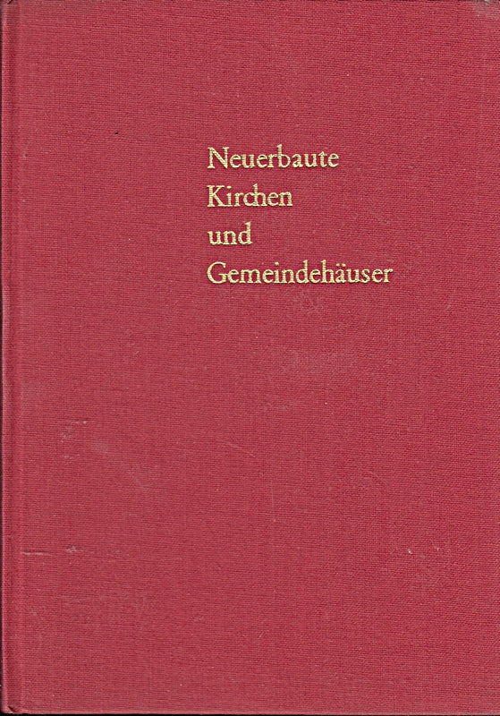 Neuerbaute Kirchen und Gemeindehäuser der Evangelischen Gemeinschaft in Deutschland 1948 bis 1957