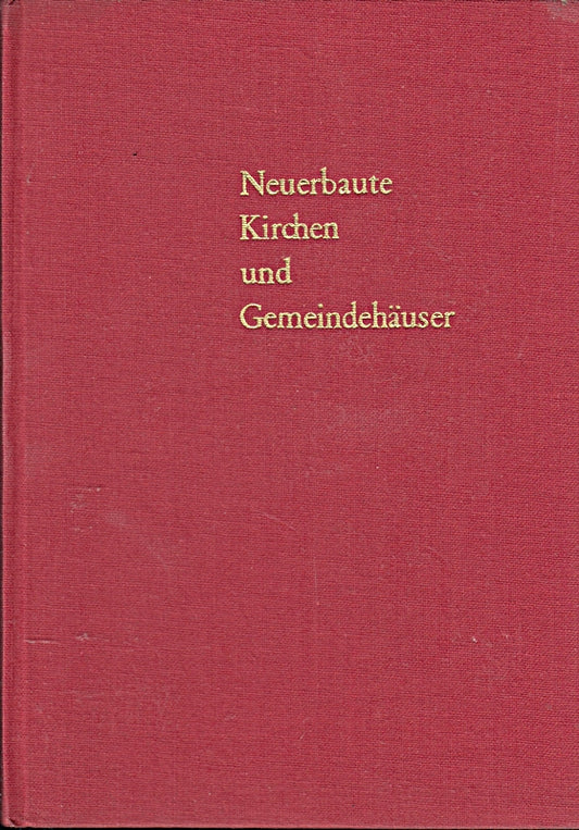 Neuerbaute Kirchen und Gemeindehäuser der Evangelischen Gemeinschaft in Deutschland 1948 bis 1957