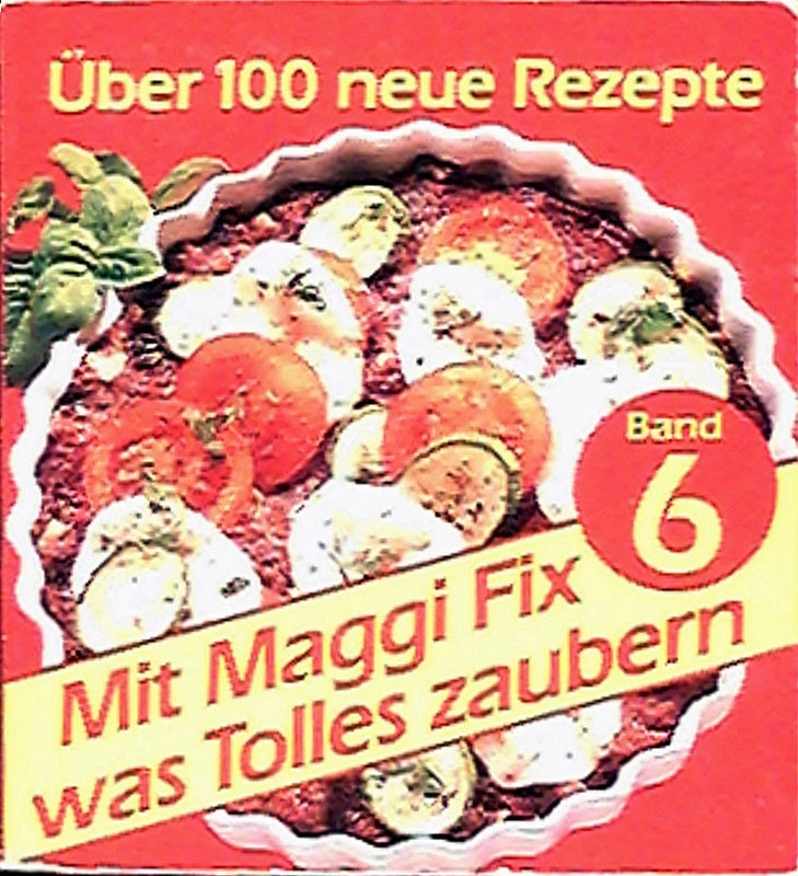 Mit Maggi Fix was Tolles zaubern Band 6.