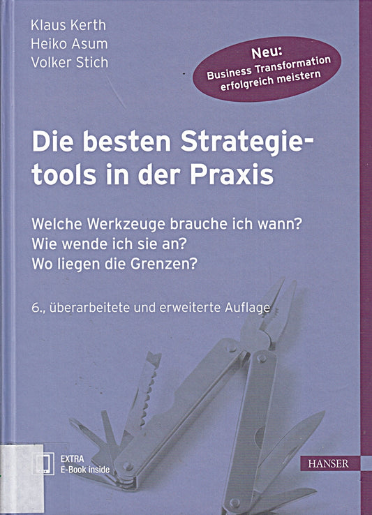 Die besten Strategietools in der Praxis: Welche Werkzeuge brauche ich wann? Wie wende ich sie an? Wo liegen die Grenzen?