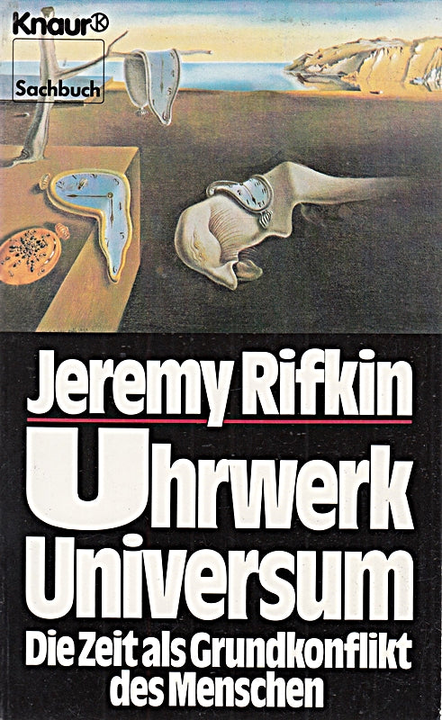 Uhrwerk Universum: Die Zeit als Grundkonflikt des Menschen (Knaur Taschenbücher. Sachbücher)