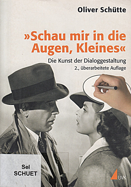 »Schau mir in die Augen  Kleines«: Die Kunst der Dialoggestaltung (Praxis Film)