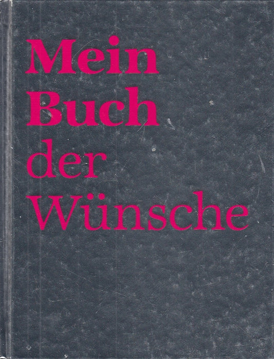 Mein Buch der Wünsche: Mit Platz für eigene Eintragungen
