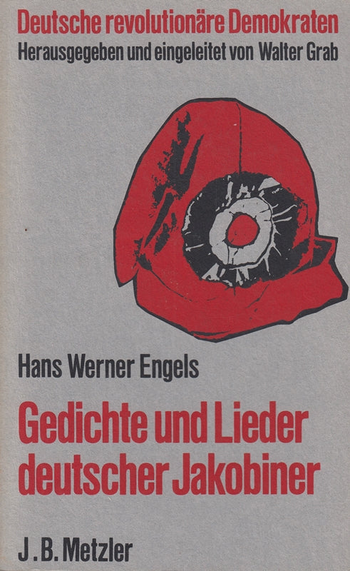 Gedichte und Lieder deutscher Jakobiner. In: Deutsche revolutionäre Demokraten I.