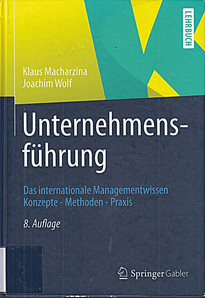 Unternehmensführung: Das internationale Managementwissen Konzepte - Methoden - Praxis